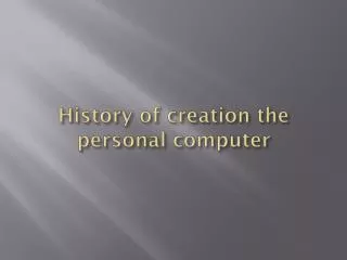 History of creation the personal computer