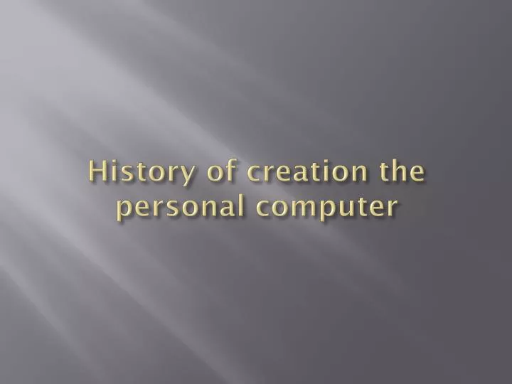 history of creation the personal computer