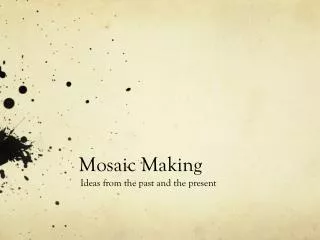 Mosaic Making