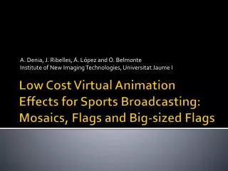 Low Cost Virtual Animation Effects for Sports Broadcasting: Mosaics, Flags and Big-sized Flags