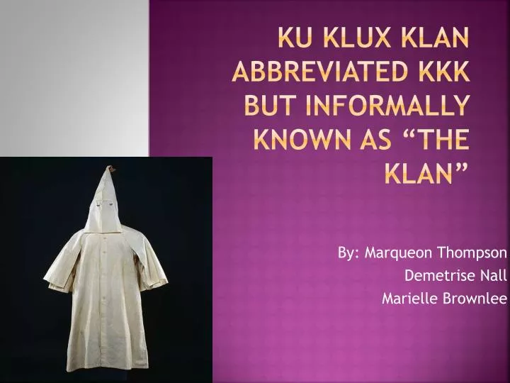 ku klux klan abbreviated kkk but informally known as the klan