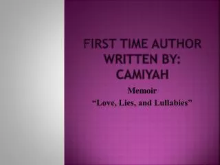 First Time Author Written By: Camiyah