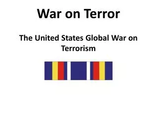 War on Terror The United States Global War on Terrorism