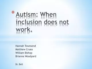 Autism: When inclusion does not work.