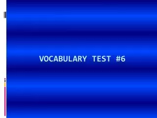 Vocabulary Test #6
