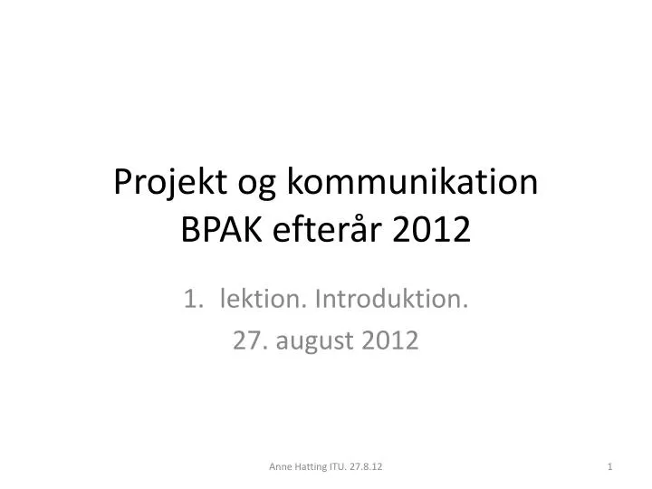 projekt og kommunikation bpak efter r 2012
