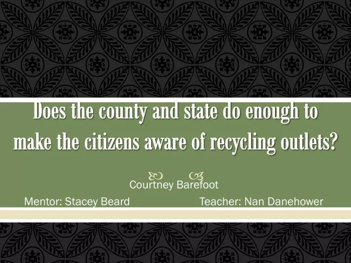 does the county and state do enough to make the citizens aware of recycling outlets