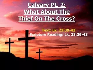 Calvary Pt. 2: What About The Thief On The Cross?