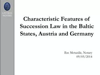 Characteristic Features of Succession Law in the Baltic States, Austria and Germany