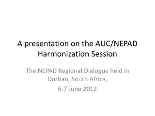 A presentation on the AUC/NEPAD Harmonization Session