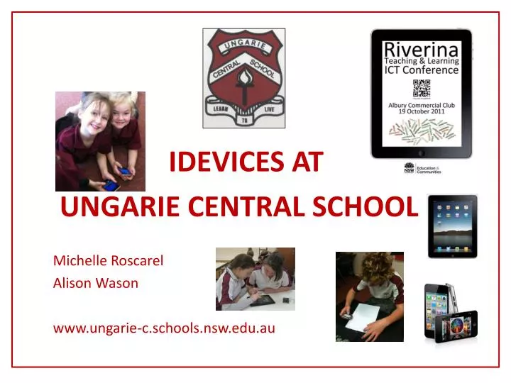idevices at ungarie central school michelle roscarel alison wason www ungarie c schools nsw edu au