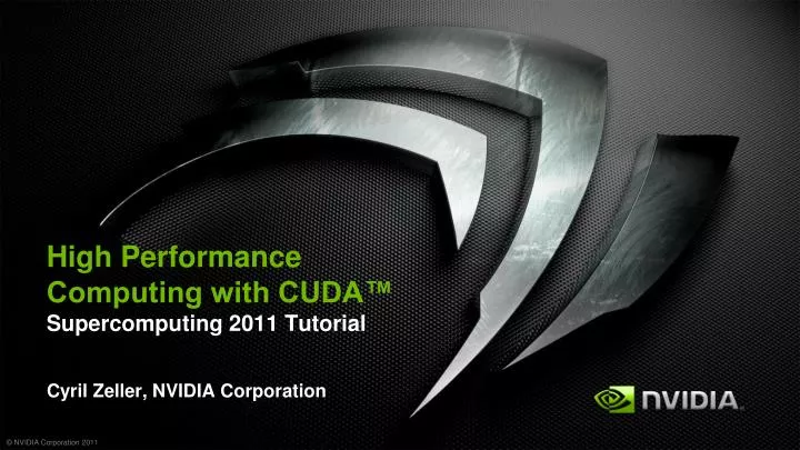 high performance computing with cuda supercomputing 2011 tutorial