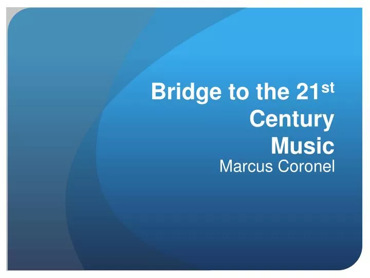 bridge to the 21 st century music