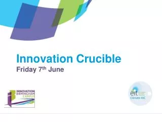 Innovation Crucible Friday 7 th June