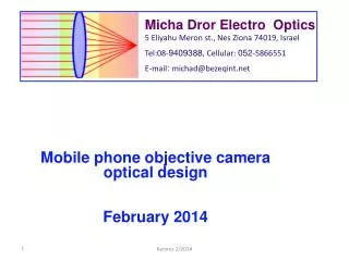 Micha Dror Electro Optics 5 Eliyahu Meron st ., Nes Ziona 74019, Israel