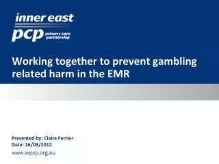 Working together to prevent gambling related harm in the EMR