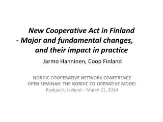 NORDIC COOPERATIVE NETWORK CONFERENCE OPEN SEMINAR: THE NORDIC CO-OPERATIVE MODEL