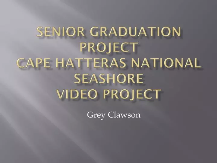 senior graduation project cape hatteras national seashore video project