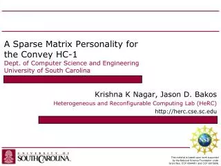 Krishna K Nagar, Jason D. Bakos Heterogeneous and Reconfigurable Computing Lab ( HeRC )