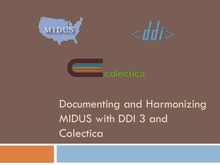 documenting and harmonizing midus with ddi 3 and colectica