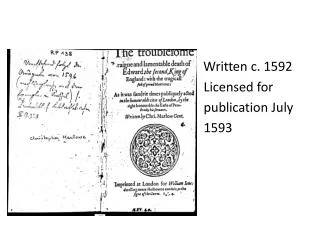 Written c. 1592 Licensed for publication July 1593