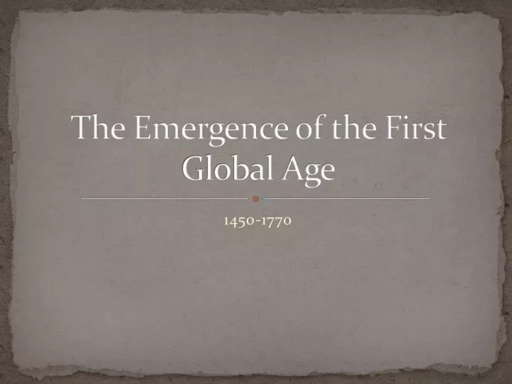 the emergence of the first global age