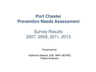 Port Chester Prevention Needs Assessment Survey Results 2007, 2009, 2011, 2013