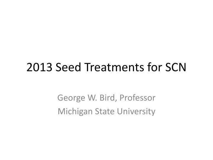 2013 seed treatments for scn