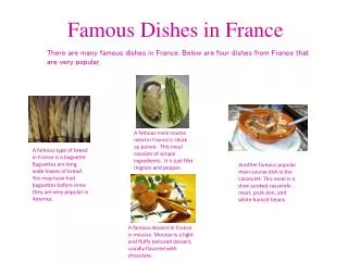 There are many famous dishes in France. Below are four dishes from France that are very popular.