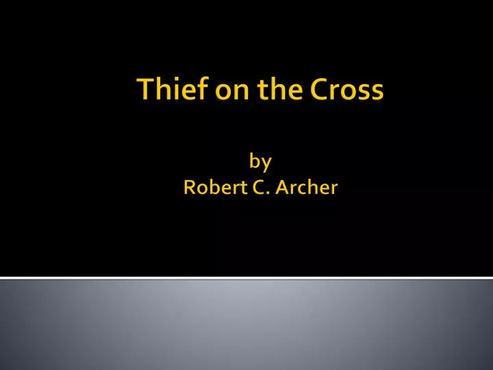 thief on the cross by robert c archer