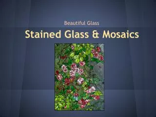 Stained Glass &amp; Mosaics