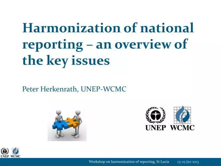 harmonization of national reporting an overview of the key issues peter herkenrath unep wcmc