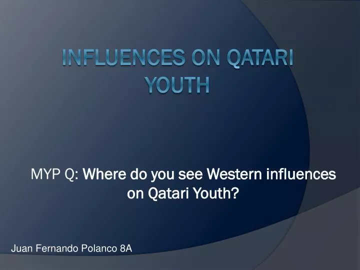myp q where do you see western influences on qatari youth