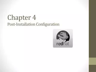 Chapter 4 Post-Installation Configuration