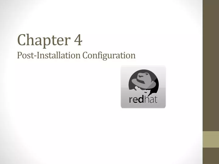 chapter 4 post installation configuration