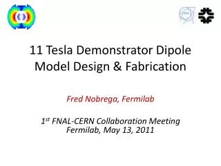 11 Tesla Demonstrator Dipole Model Design &amp; Fabrication