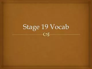 Stage 19 Vocab