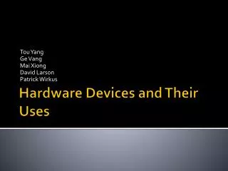 Hardware Devices and Their Uses