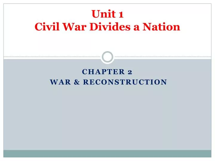 unit 1 civil war divides a nation