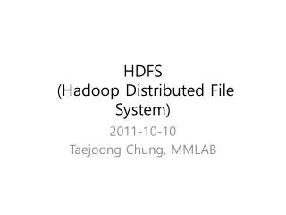 HDFS ( Hadoop Distributed File System)