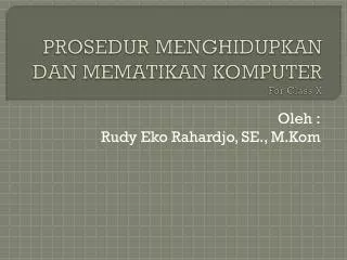 prosedur menghidupkan dan mematikan komputer for class x