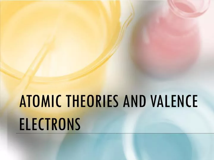 atomic theories and valence electrons