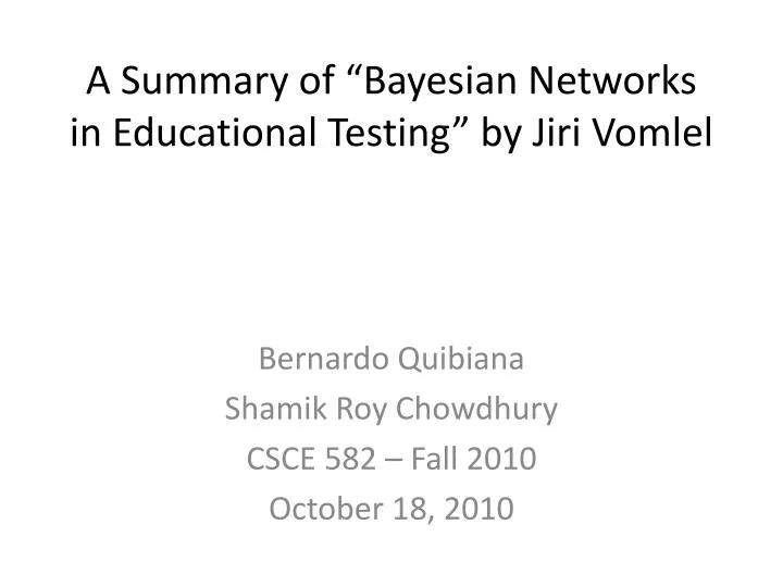 a summary of bayesian networks in educational testing by jiri vomlel