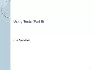Using Tests (Part II)