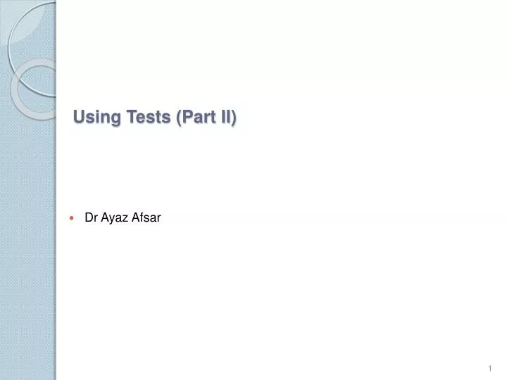 using tests part ii