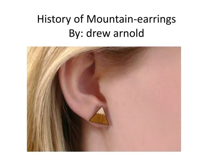 history of mountain earrings by drew arnold