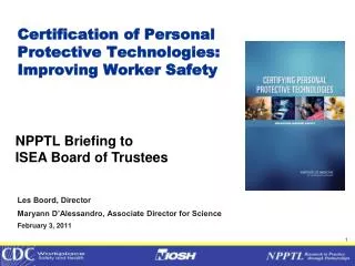 Certification of Personal Protective Technologies: Improving Worker Safety