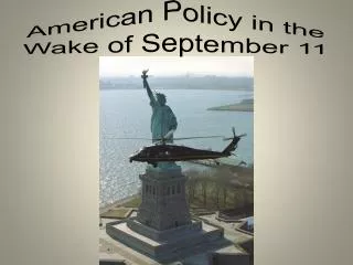 American Policy in the Wake of September 11