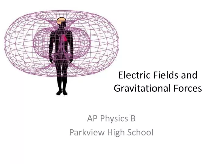 electric fields and gravitational forces