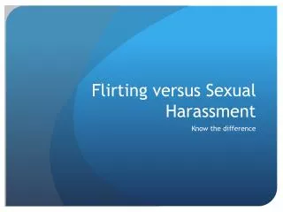Flirting versus Sexual Harassment